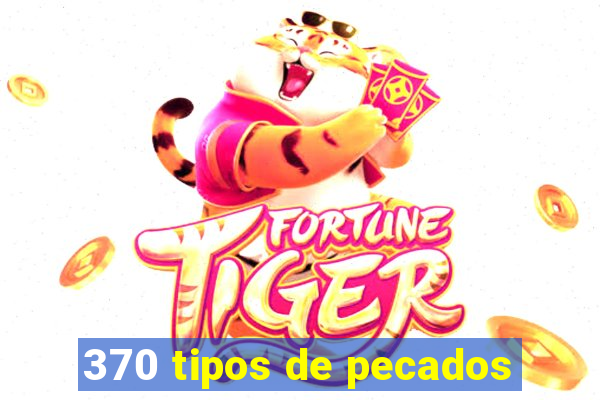 370 tipos de pecados